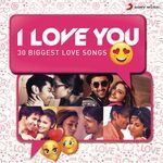I Love You (30 Biggest Love Songs) - Amitabh Bhattacharya Song Download